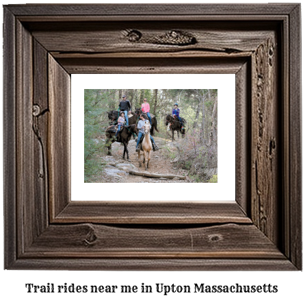 trail rides near me in Upton, Massachusetts